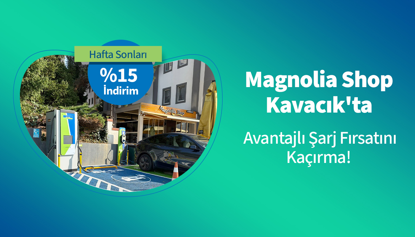 Magnolia Shop Kavacık’ta Geleceğin Enerjisi Sizinle!