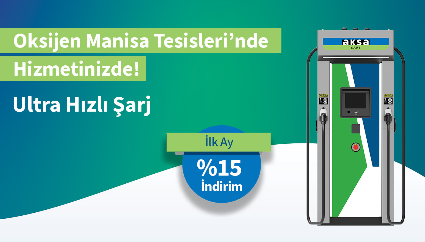  Oksijen Manisa’da Ultra Hızlı Şarj Deneyimi Başladı!